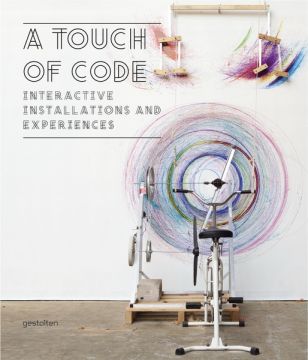 Buchcover »A Touch of Code – Interactive Installations and Experiences« aus dem Gestalten Verlag
